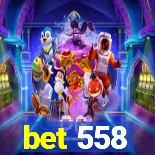 bet 558